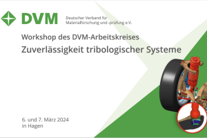 DVM Workshop Zuverlässigkeit tribologischer Systeme 2024